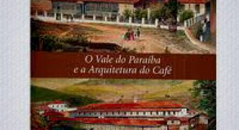 O Vale do Paraíba e a Arquitetura do Café